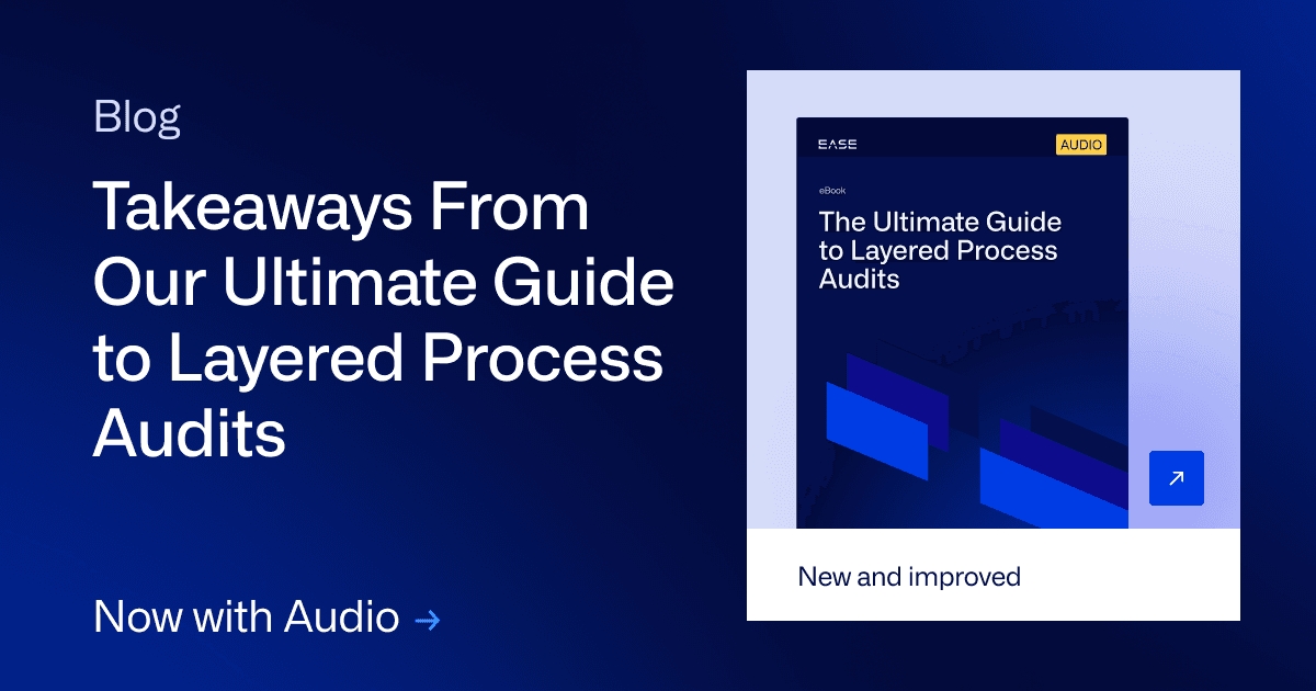 Takeaways From Our Ultimate Guide to Layered Process Audits